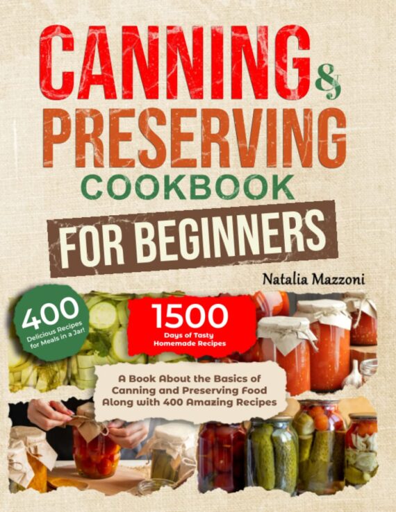 Canning and Preserving Cookbook for Beginners