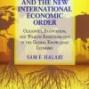 Intellectual Property And The New International Economic Order: Oligopoly, Regulation, And Wealth Redistribution In The Global Knowledge Economy