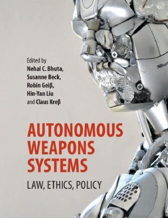 Autonomous Weapons Systems: Law, Ethics, Policy