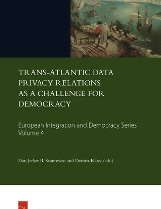 Trans-Atlantic Data Privacy Relations As A Challenge For Democracy