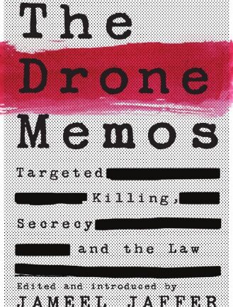 The Drone Memos: Targeted Killing, Secrecy And The Law