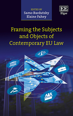 Framing the Subjects and Objects of Contemporary EU Law