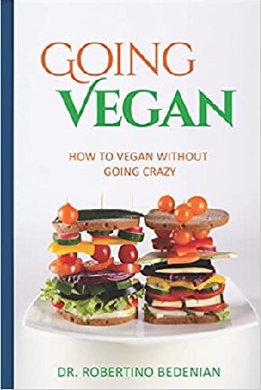 Going Vegan - How To Vegan Without Going Crazy