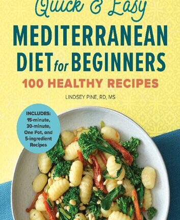 Quick & Easy Mediterranean Diet for Beginners: 100 Healthy Recipes